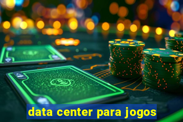 data center para jogos